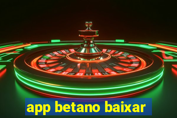 app betano baixar